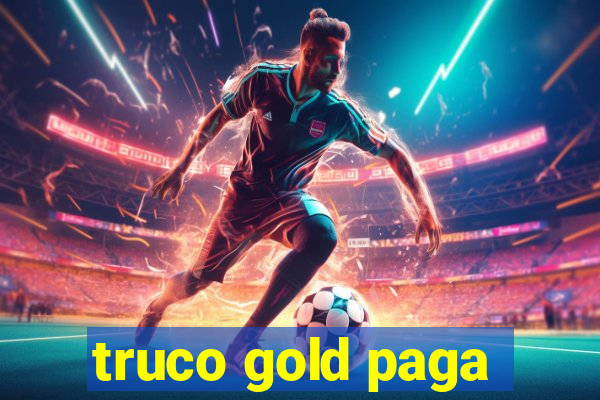 truco gold paga